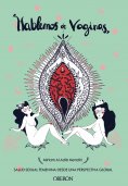 ebook: Hablemos de vaginas. Salud sexual femenina desde una perspectiva global