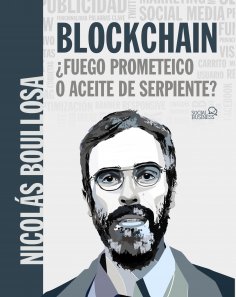 eBook: BLOCKCHAIN ¿fuego prometeico o aceite de serpiente?