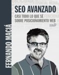 eBook: SEO Avanzado. Casi todo lo que sé sobre posicionamiento web