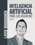 eBook: Inteligencia artificial para los negocios. 21 casos prácticos y opiniones de expertos