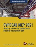 ebook: CYPECAD MEP 2021. Diseño y cálculo de instalaciones de edificios basados en procesos BIM