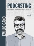 eBook: Podcasting. Así lo hago yo y así lo puedes hacer tú