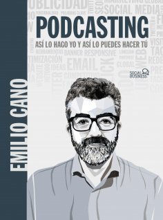 eBook: Podcasting. Así lo hago yo y así lo puedes hacer tú