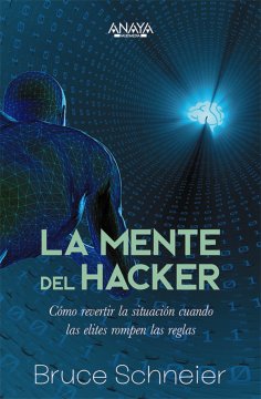 ebook: La mente del hacker. Cómo revertir la situación cuando las élites rompen las reglas