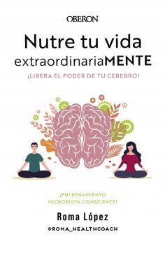ebook: Nutre tu vida extraordinariaMENTE. Libera el poder de tu cerebro