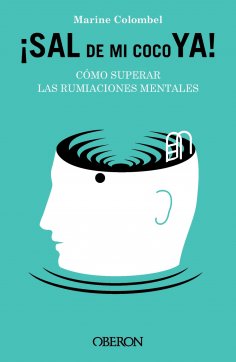 eBook: Sal de mi coco ya. Cómo superar las rumiaciones mentales