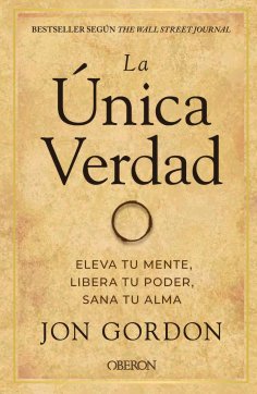 ebook: La única verdad. Eleva tu mente, libera tu poder, sana tu alma