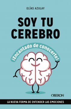 ebook: Soy tu cerebro, encantado de conocerte
