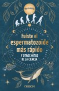 eBook: Fuiste el espermatozoide más rápido y otros mitos de la ciencia