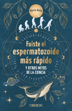 ebook: Fuiste el espermatozoide más rápido y otros mitos de la ciencia