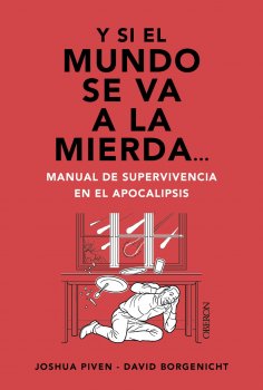 eBook: Y si el mundo se va a la mierda... Manual de supervivencia en el apocalipsis