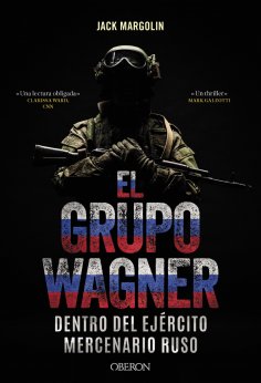ebook: El Grupo Wagner. Dentro del ejército mercenario ruso