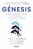 ebook: Génesis. La inteligencia artificial, la esperanza y el espíritu humano