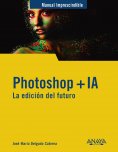 eBook: Photoshop + IA. La edición del futuro