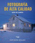 eBook: Fotografía de Alta Calidad. Guía de campo
