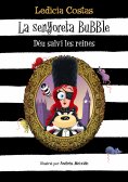 eBook: La senyoreta Bubble. Déu salvi les reines