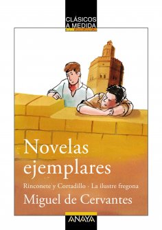 ebook: Novelas ejemplares: Rinconete y Cortadillo / La ilustre fregona