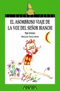 eBook: El asombroso viaje de la voz del señor Bianchi