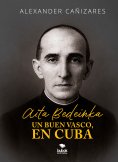 eBook: Aita Bedeinka - Un buen vasco, en Cuba