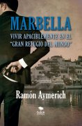 eBook: Marbella. Vivir apaciblemente en "el gran refugio del mundo"