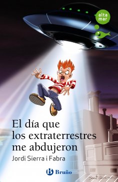 eBook: El día que los extraterrestres me abdujeron