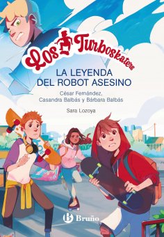 eBook: Los Turboskaters, 1. La leyenda del robot asesino