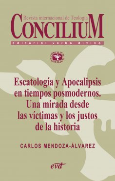 eBook: Escatología y Apocalipsis en tiempos posmodernos. Una mirada desde las víctimas y los justos de la h