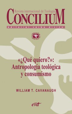 eBook: «¿Qué quiero?»: Antropología teológica y consumismo. Concilium 357 (2014)