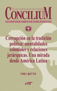 ebook: Corrupción en la tradición política: mentalidades coloniales y relaciones jerárquicas. Una mirada de