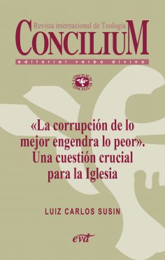 ebook: «La corrupción de lo mejor engendra lo peor». Una cuestión crucial para la Iglesia. Concilium 358 (2