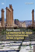 ebook: La memoria de Jesús y los cristianismos de los orígenes