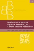 ebook: Introducción a la literatura sapiencial. Job, Qohelet, Proverbios, Sabiduría, Eclesiástico