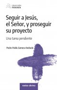ebook: Seguir a Jesús, el Señor, y proseguir su proyecto