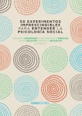 ebook: 50 experimentos imprescindibles para entender la Psicología Social