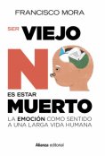 ebook: Ser viejo no es estar muerto
