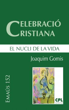 eBook: Celebració cristiana, el nucli de la vida