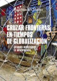 ebook: Cruzar fronteras en tiempos de globalización