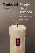 ebook: Elogio de la sombra / Sobre la indolencia / Amor y pasión