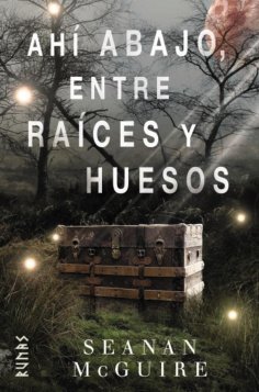 ebook: Ahí abajo, entre raíces y huesos