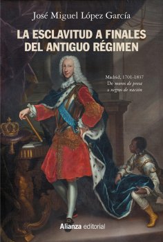 eBook: La esclavitud a finales del Antiguo Régimen. Madrid 1701-1837