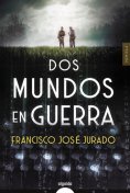 ebook: Dos mundos en guerra
