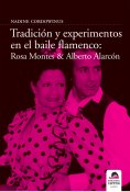 eBook: Tradición y experimento en el baile flamenco: Rosa Montes y Alberto Alarcón