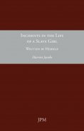 eBook: Incidents in the Life of a Slave Girl, written by Herself