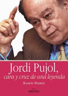 eBook: Jordi Pujol, cara y cruz de una leyenda