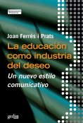 ebook: La educación como industria del deseo