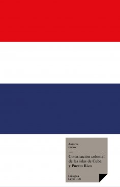 eBook: Constitución colonial de las islas de Cuba y Puerto Rico