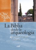 ebook: Qué se sabe de... La Biblia desde la arqueología