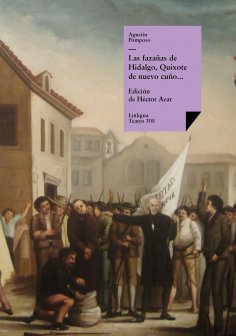 eBook: Las fazañas de Hidalgo, Quixote de nuevo cuño, facedor de tuertos, etc.