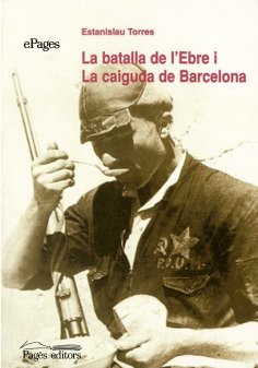 ebook: La batalla de l'Ebre i la caiguda de Barcelona
