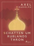 eBook: Schatten um Rußlands Thron